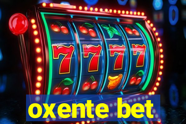 oxente bet